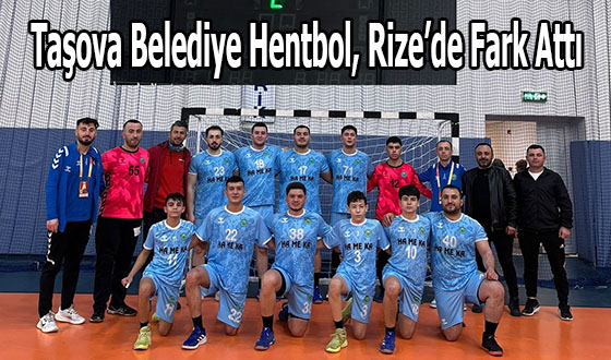 Taşova Belediye Hentbol, Rize’de Fark Attı