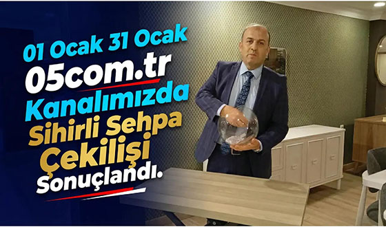 01 Ocak 31 Ocak 05com.tr YouTube Kanalımızda Sihirli Sehpa Çekilişi Sonuçlandı