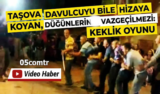 Taşova’da Davulcuyu Bile Hizaya Koyan, Düğünlerin Vazgeçilmezi: Keklik Oyunu