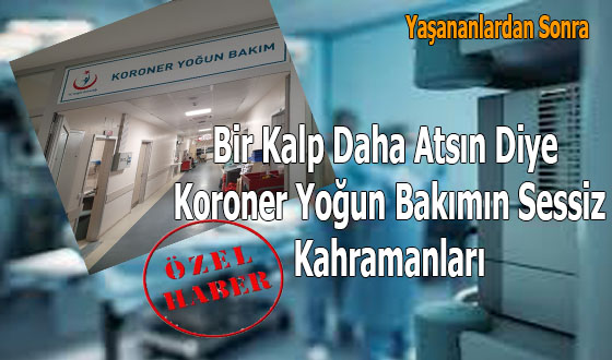Bir Kalp Daha Atsın Diye: Koroner Yoğun Bakımın Sessiz Kahramanları