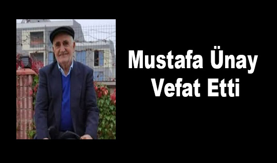 Mustafa Ünay Vefat Etti