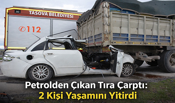 Petrolden Çıkan Tıra Çarptı: 2 Kişi Yaşamını Yitirdi