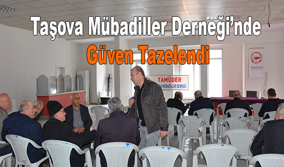 Taşova Mübadiller Derneği’nde Güven Tazelendi