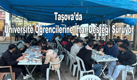 Taşova’da Üniversite Öğrencilerine İftar Desteği Sürüyor