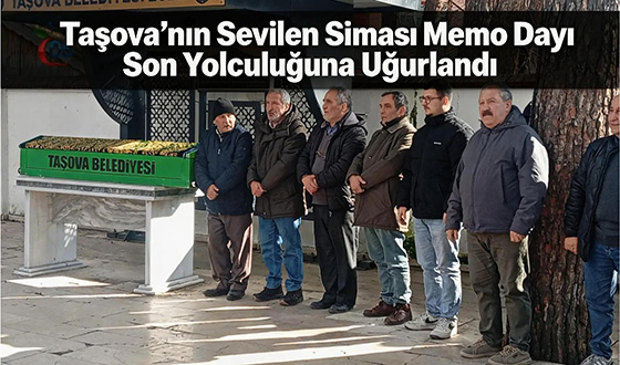  Taşova’nın Sevilen Siması Memo Dayı Son Yolculuğuna Uğurlandı