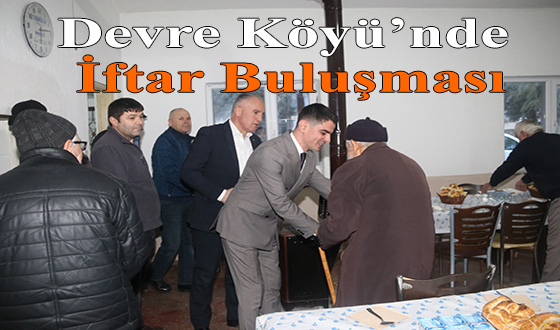 Devre Köyü’nde İftar Buluşması
