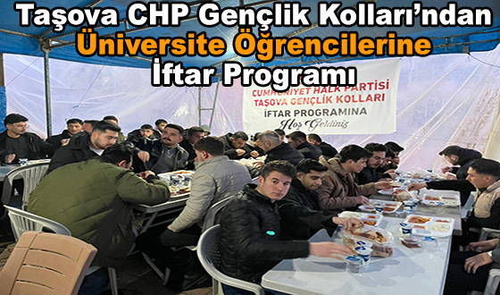 Taşova CHP Gençlik Kolları’ndan Üniversite Öğrencilerine İftar Programı