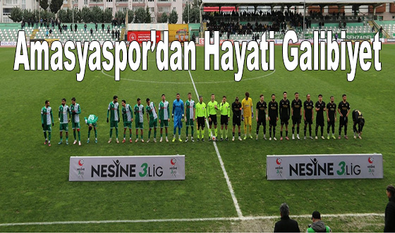 Amasyaspor’dan Hayati Galibiyet