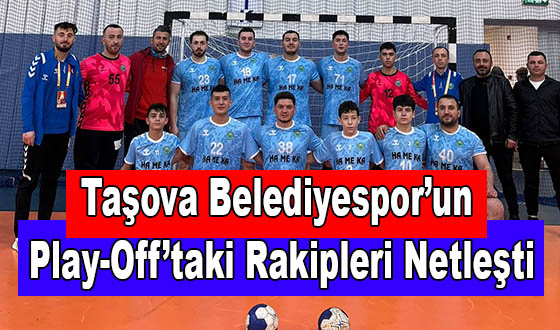 Taşova Belediyespor’un Play-Off’taki Rakipleri Netleşti