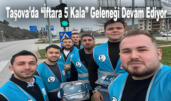 Taşova’da “İftara 5 Kala” Geleneği Devam Ediyor