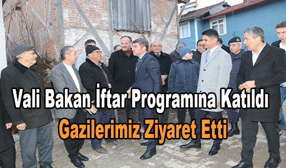Vali Bakan İftar Programına Katıldı Gazilerimiz Ziyaret Etti