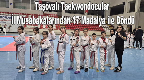 Taşovalı Taekwondocular İl Müsabakalarından 17 Madalya ile Döndü