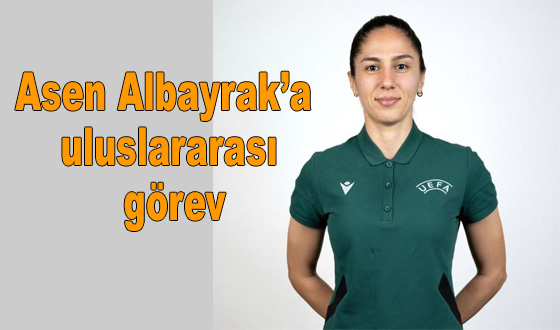 Asen Albayrak’a uluslararası görev