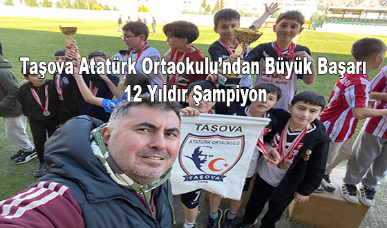 Taşova Atatürk Ortaokulu’ndan Büyük Başarı: 12 Yıldır Şampiyon