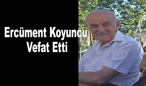 Ercüment Koyuncu Vefat Etti