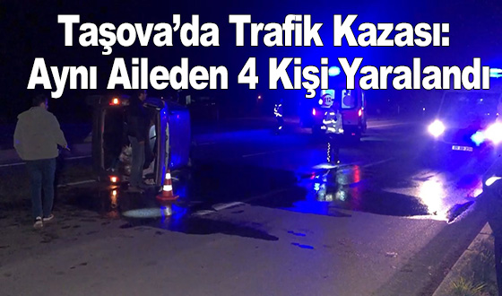 Taşova’da Trafik Kazası: Aynı Aileden 4 Kişi Yaralandı