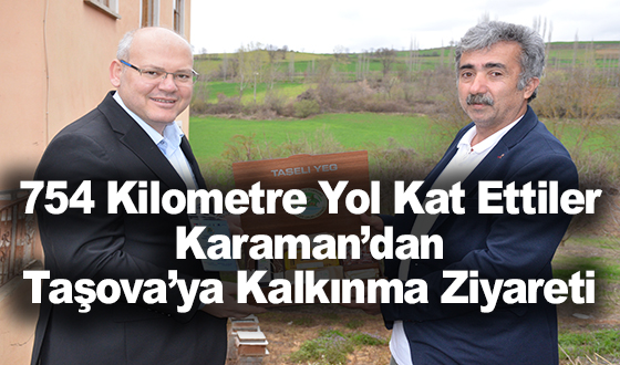 754 Kilometre Yol Kat Ettiler: Karaman’dan Taşova’ya Kalkınma Ziyareti