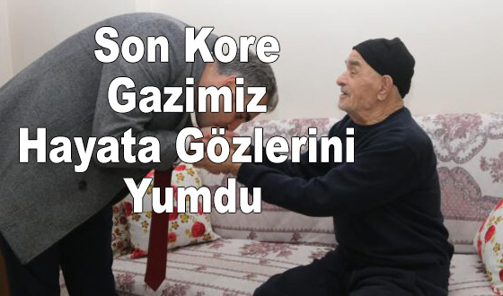 Son Kore Gazimiz Hayata Gözlerini Yumdu