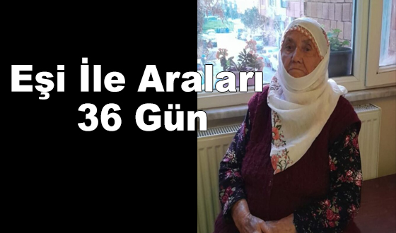 Eşi İle Araları 36 Gün