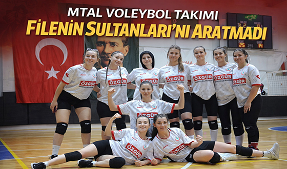 MTAL Voleybol Takımı “Filenin Sultanları’nı Aratmadı