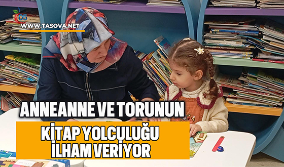 Anneanne ve Torunun Kitap Yolculuğu İlham Veriyor