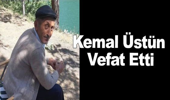 Kemal Üstün Vefat Etti