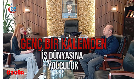 Genç Bir Kalemden İş Dünyasına Yolculuk