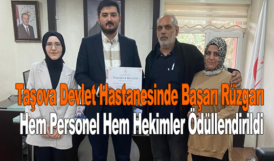 Taşova Devlet Hastanesinde Başarı Rüzgarı: Hem Personel Hem Hekimler Ödüllendirildi
