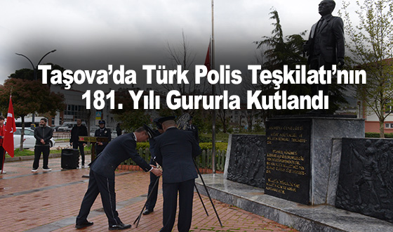 Taşova’da Türk Polis Teşkilatı’nın 181. Yılı Gururla Kutlandı