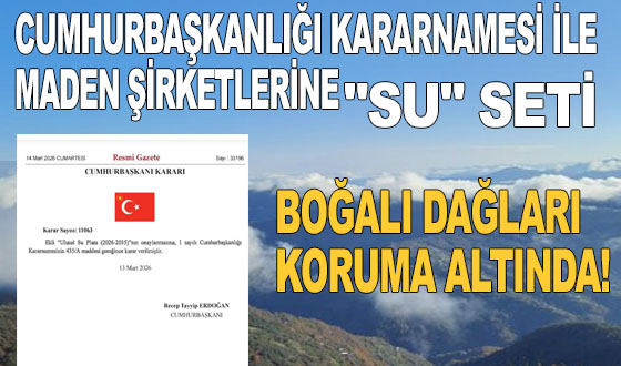 CUMHURBAŞKANLIĞI KARARNAMESİ İLE MADEN ŞİRKETLERİNE 