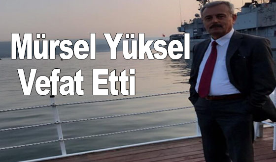 Mürsel Yüksel Vefat Etti