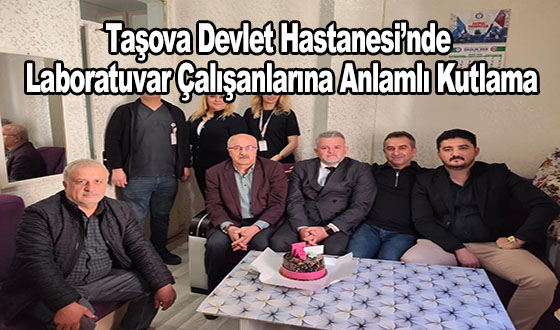 Taşova Devlet Hastanesi’nde Laboratuvar Çalışanlarına Anlamlı Kutlama