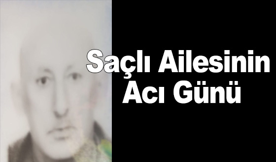 Saçlı Ailesinin Acı Günü