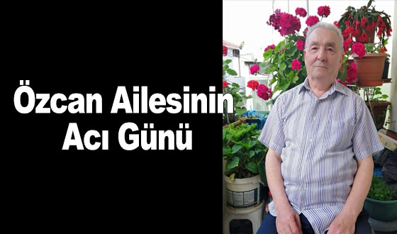 Özcan Ailesinin Acı Günü