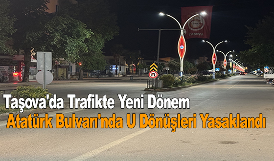 Taşova'da Trafikte Yeni Dönem: Atatürk Bulvarı'nda U Dönüşleri Yasaklandı