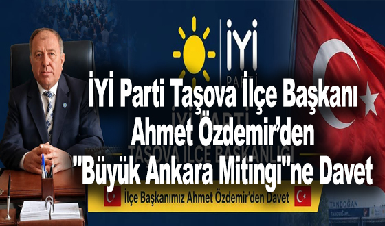 İYİ Parti Taşova İlçe Başkanı Ahmet Özdemir’den 