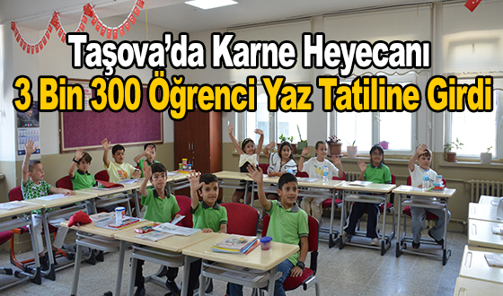 Taşova’da Karne Heyecanı: 3 Bin 300 Öğrenci Yaz Tatiline Girdi