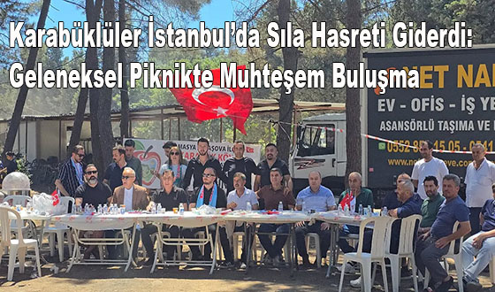 Karabüklüler İstanbul’da Sıla Hasreti Giderdi: Geleneksel Piknikte Muhteşem Buluşma