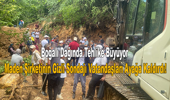 Boğalı Dağında Tehlike Büyüyor: Maden Şirketinin Gizli Sondajı Vatandaşları Ayağa Kaldırdı!
