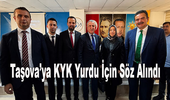 Taşova’ya KYK Yurdu İçin Söz Alındı