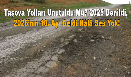 Taşova Yolları Unutuldu Mu? 2025 Denildi, 2026’nın 10. Ayı Geldi Hâlâ Ses Yok!