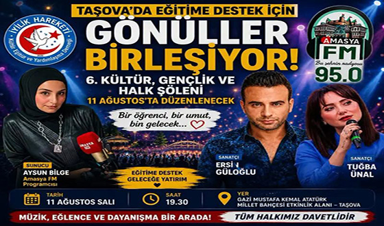 Taşova’da Eğitime Umut Olacak Gece: 6. Kültür, Gençlik ve Halk Şöleni 11 Ağustos’ta