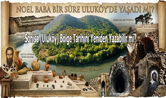 Sonisa (Uluköy) Bölge Tarihini Yeniden Yazabilir mi?