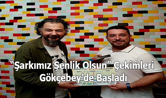  “Şarkımız Şenlik Olsun” Çekimleri Gökçebey’de Başladı