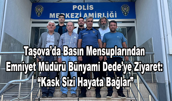 Taşova’da Basın Mensuplarından Emniyet Müdürü Bünyamin Dede’ye Ziyaret: “Kask Sizi Hayata Bağlar”