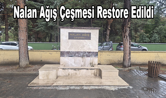 Nalan Ağış Çeşmesi Restore Edildi