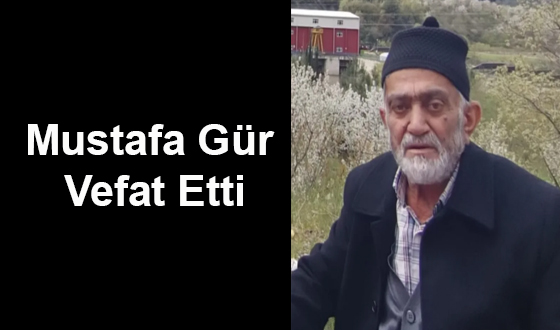 Mustafa Gür Vefat Etti