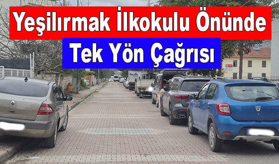 Yeşilırmak İlkokulu Önünde Tek Yön Çağrısı