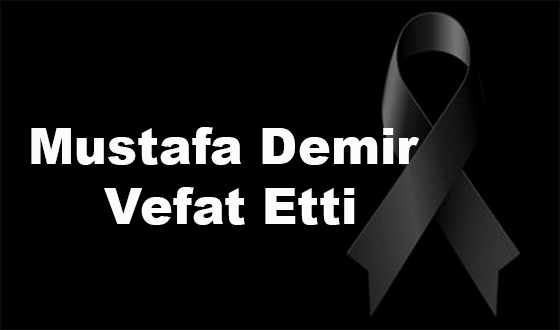 Mustafa Demir Vefat Etti