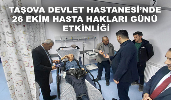TAŞOVA DEVLET HASTANESİ’NDE 26 EKİM HASTA HAKLARI GÜNÜ ETKİNLİĞİ